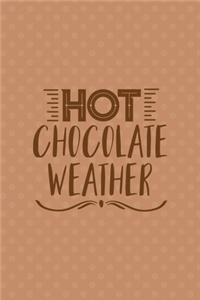 Hot Chocolate Weather