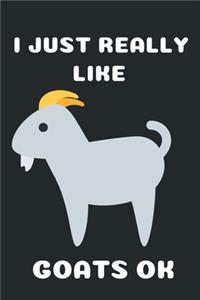 I Just Really Like Goats ok