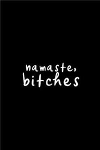 Namaste, Bitches