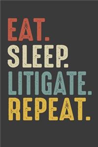 Eat Sleep Litigate Repeat