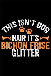This Isn't Dog Hair It's Bichon Frise Glitter