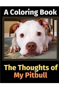 Thoughts of My Pitbull: A Coloring Book