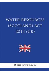 Water Resources (Scotland) ACT 2013 (Uk)