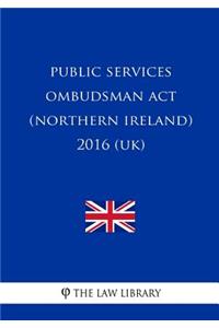Public Services Ombudsman ACT (Northern Ireland) 2016 (Uk)