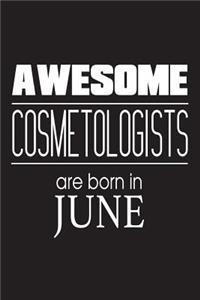 Awesome Cosmetologists Are Born In June