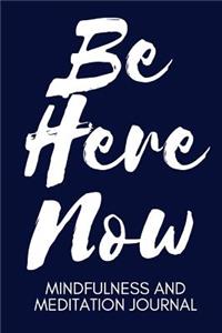 Be Here Now