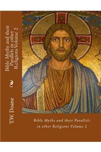 Bible Myths and their Parallels in other Religions Volume 2