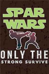 Spar Wars - Only the Strong Survive