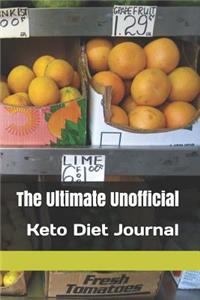 The Ultimate Unofficial Keto Diet Journal: A Daily Guide for Your Health!