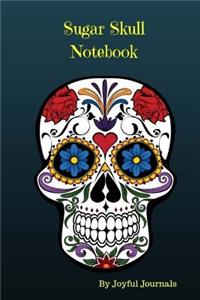Sugar Skull Notebook: 6 X 9 Small Notebook (Journal Notebook/Journal Diary/Journal Planner) with 120 Pages of College-Ruled Paper for Various Writing Purposes