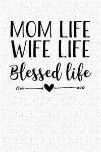 Mom Life Wife Life Blessed Life