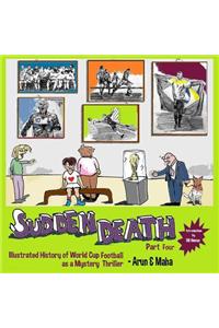 Sudden Death Part 4