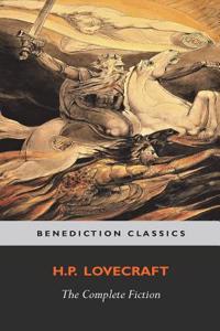 The Complete Fiction of H. P. Lovecraft