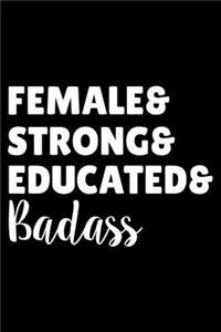 Female & Strong & Educated & Badass