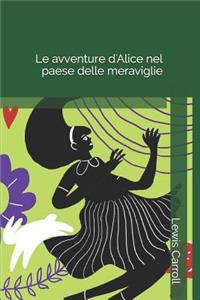 Le Avventure d'Alice Nel Paese Delle Meraviglie