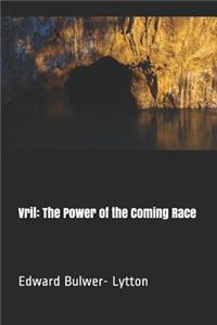 Vril: The Power of the Coming Race