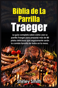 Biblia De La Parrilla Traeger