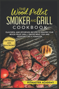 The Wood Pellet Smoker and Grill Cookbook