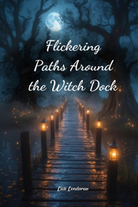 Flickering Paths Around the Witch Dock