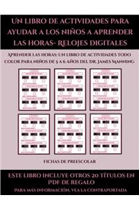 Fichas de preescolar (Un libro de actividades para ayudar a los niños a aprender las horas- Relojes digitales)