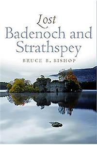 Lost Badenoch and Strathspey