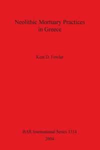 Neolithic Mortuary Practices in Greece