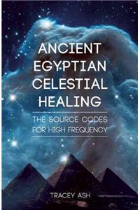 Ancient Egyptian Celestial Healing
