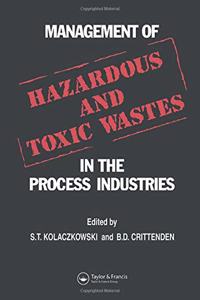 Management of Hazardous and Toxic Wastes in the Process Industries