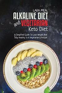 Alkaline Diet And Vegetarian Keto Diet