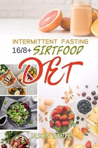 Intermittent Fasting 16/8 + sirtfood diet