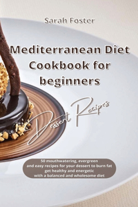 Mediterranean Diet Cookbook for Beginners Dessert Recipes