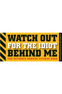 Watch Out for the Idiot Behind Me