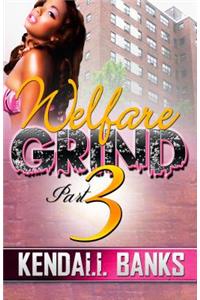 Welfare Grind Part 3