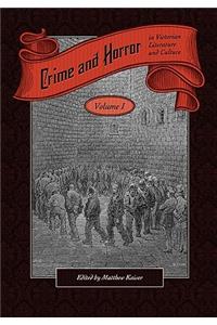 Crime and Horror in Victorian Literature and Culture-Volume I