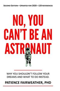 No You Can't be an Astronaut