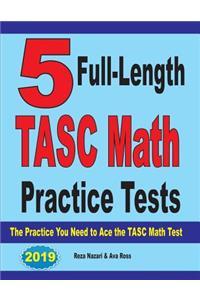 5 Full-Length TASC Math Practice Tests