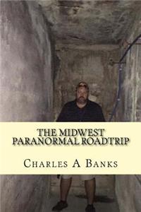 The Midwest Paranormal: Road Trip Top 10 Midwest Haunted Destinations