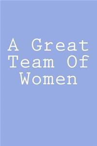 A Great Team Of Women