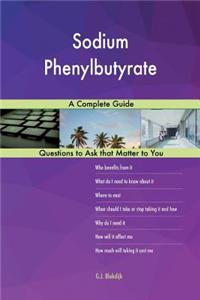 Sodium Phenylbutyrate; A Complete Guide