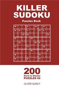 Killer Sudoku - 200 Hard to Master Puzzles 9x9 (Volume 2)