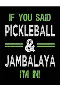 If You Said Pickleball & Jambalaya I'm In