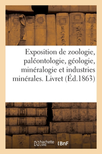 Exposition de zoologie, paléontologie, géologie, minéralogie et industries minérales