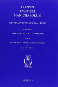 'Dictionary of Manichaean Texts. Volume Iii,4