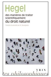 Des Manieres de Traiter Scientifiquement Du Droit Naturel; de Sa Place Dans La Philosophie Pratique Et de Son Rapport Aux Sciences Positives Du Droit