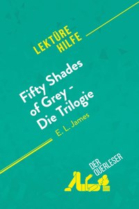 Fifty Shades of Grey - Die Trilogie von E.L. James (Lekturehilfe)