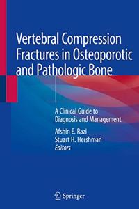 Vertebral Compression Fractures in Osteoporotic and Pathologic Bone