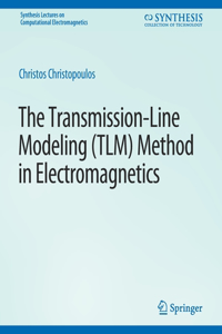 Transmission-Line Modeling (Tlm) Method in Electromagnetics