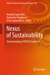 Nexus of Sustainability: Understanding of FEWSE Systems Ð† (Studies in Systems, Decision and Control, 559)