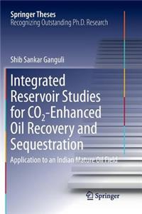 Integrated Reservoir Studies for Co2-Enhanced Oil Recovery and Sequestration