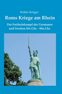 Roms Kriege am Rhein